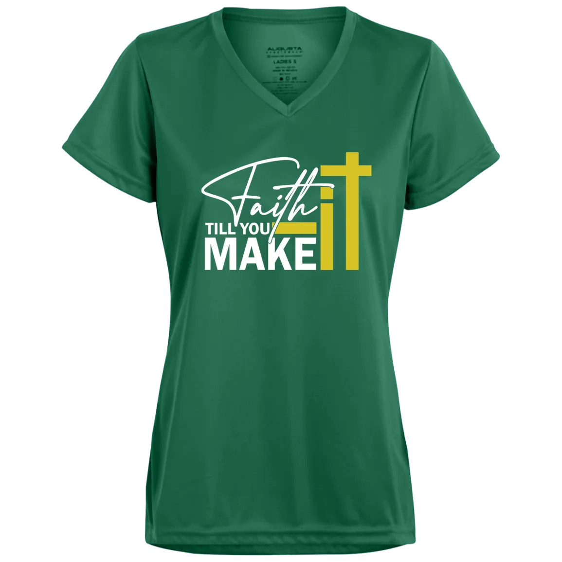 FAITH TIL U MAKE IT L Moisture-Wicking V-Neck Tee