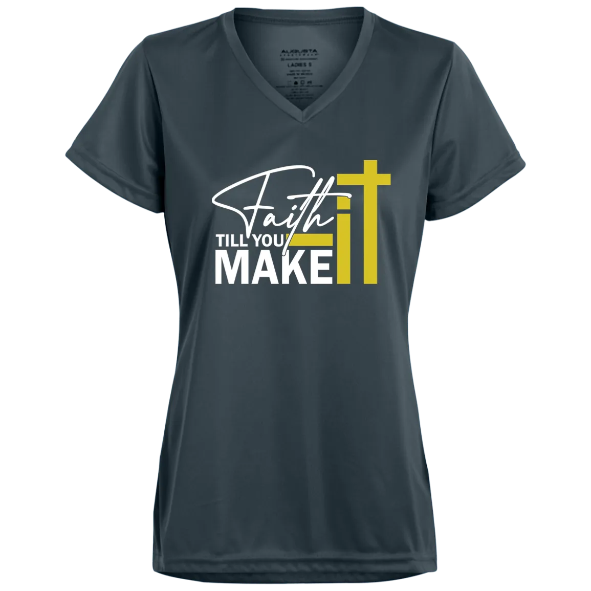 FAITH TIL U MAKE IT L Moisture-Wicking V-Neck Tee
