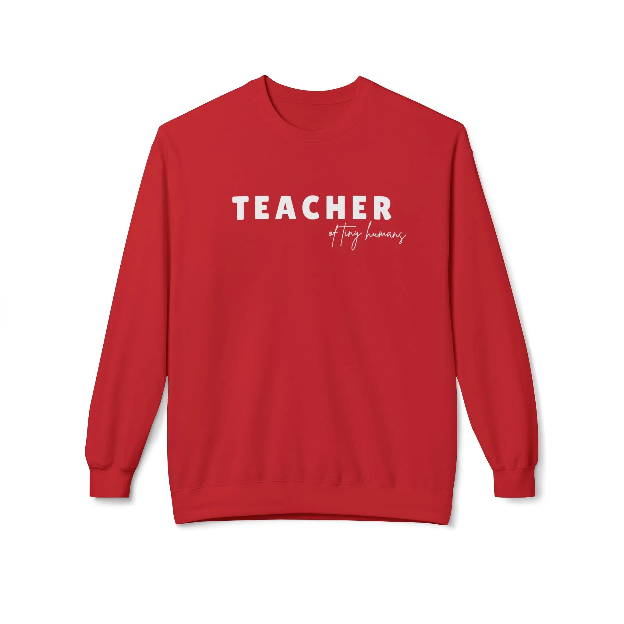 Teacher of Tiny Humans Lightweight Sweatshirt