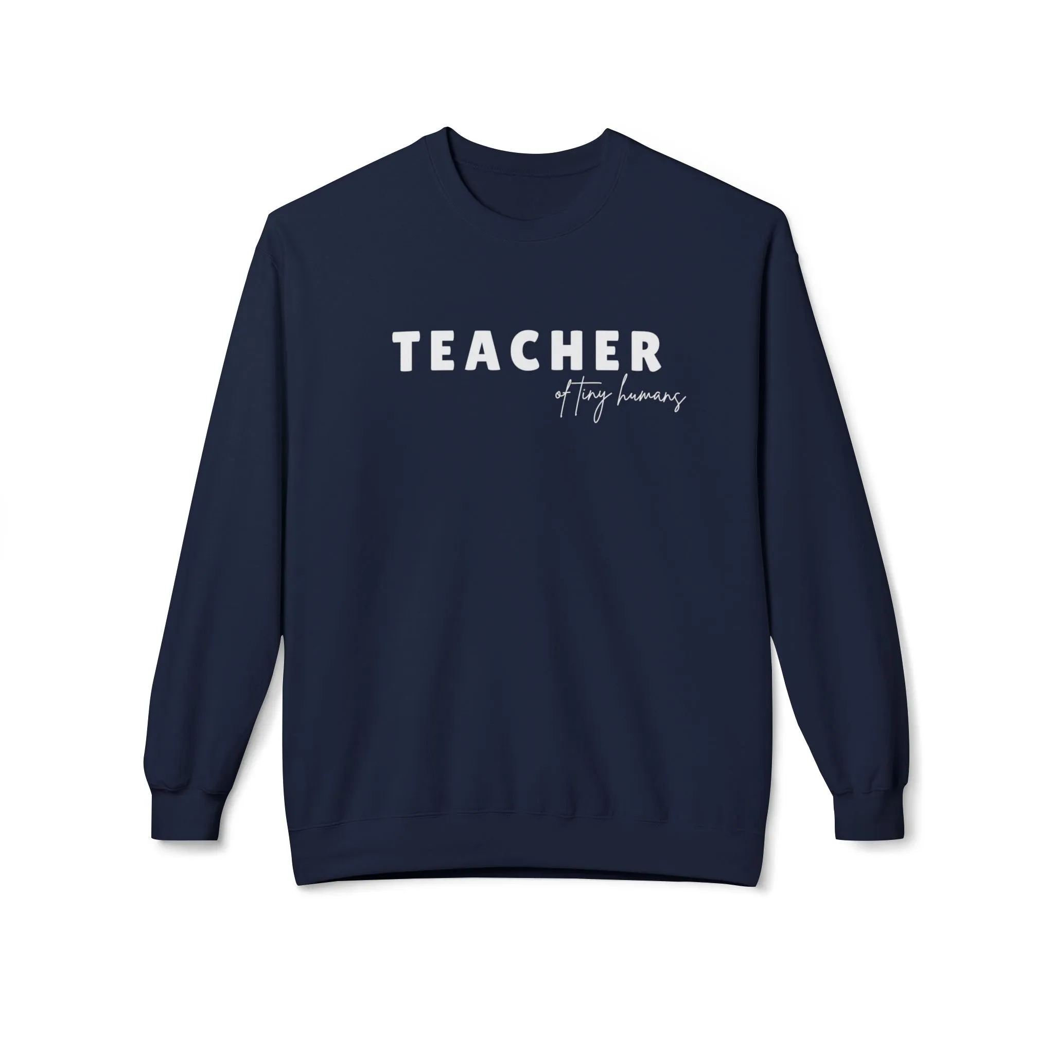 Teacher of Tiny Humans Lightweight Sweatshirt