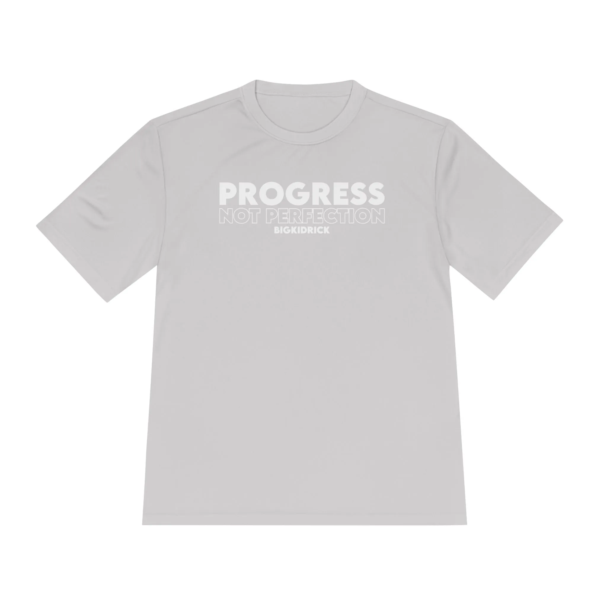 Unisex Moisture Wicking - PROGRESS NOT PERFECTION