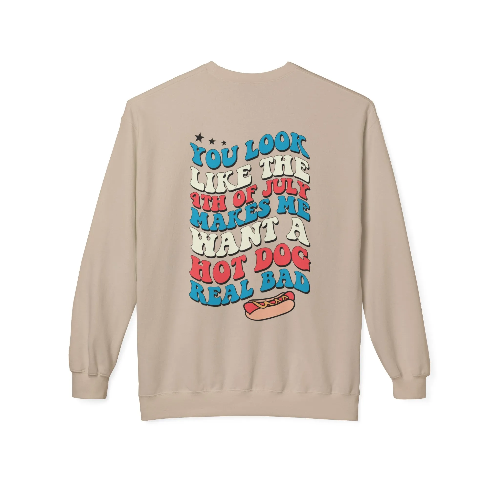 You Look Like the 4th of July Lightweight Sweatshirt