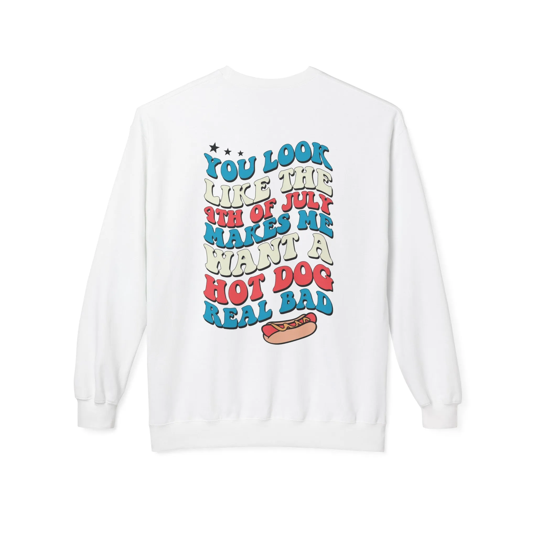 You Look Like the 4th of July Lightweight Sweatshirt